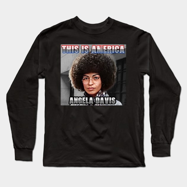 This Is America - Angela Davis Long Sleeve T-Shirt by M.I.M.P.